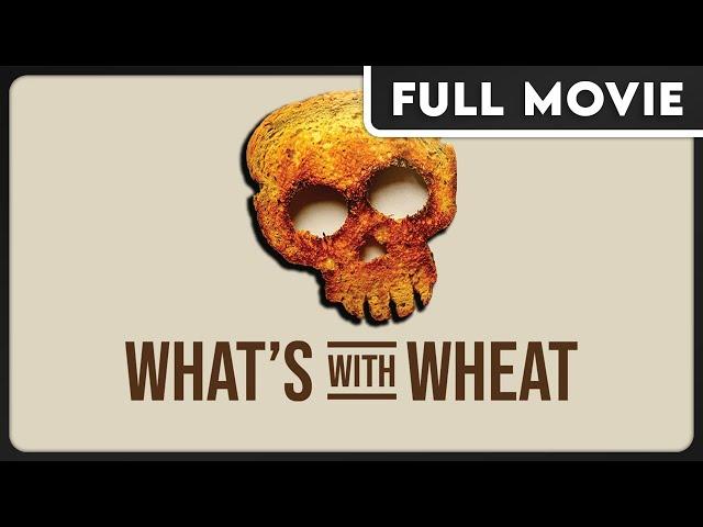 What's With Wheat? - Celiac Disease, Gluten Intolerance, Gluten Free Diet - FULL DOCUMENTARY