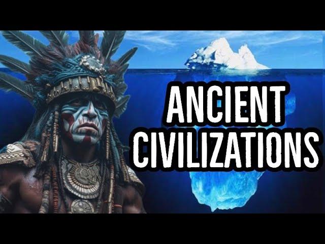 The Ancient Civilizations Iceberg Explained