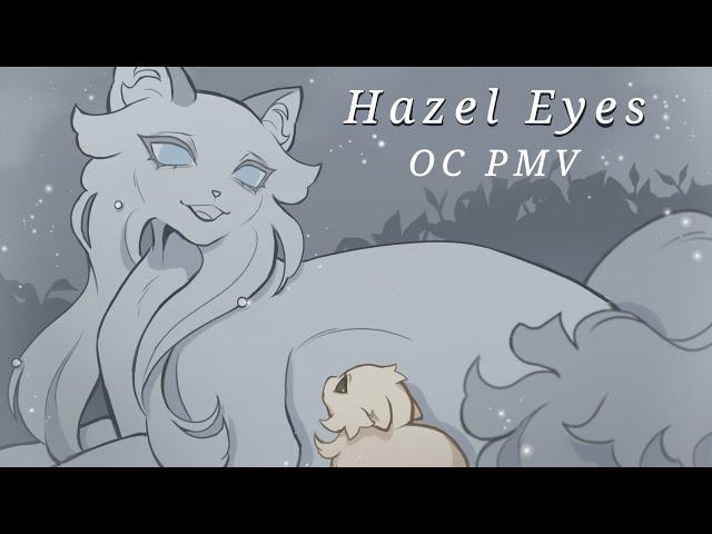 Hazel Eyes (oc pmv)