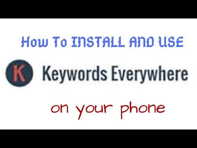 Keywords for YouTube Videos | Install and Use Keywords Everywhere on Mobile! (No Computer needed) 