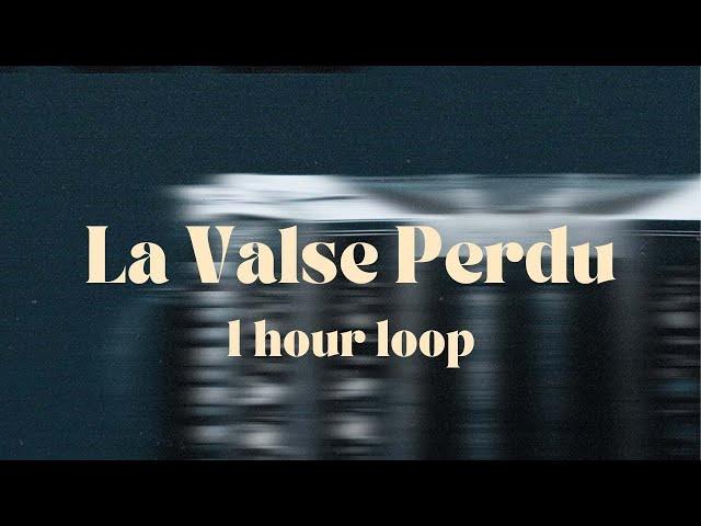 La Valse Perdu 1-hour (loop) by Claudio Constantini