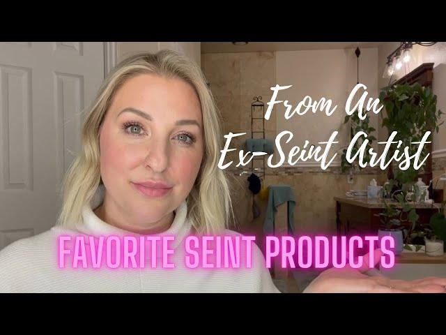 FAVORITE SEINT PRODUCTS - FROM AN EX-SEINT ARTIST