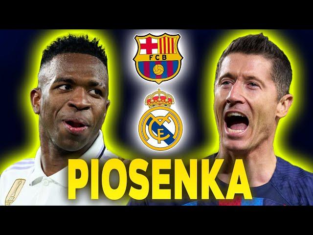  PIOSENKA - WIELKIE EL CLASICO  Lewandowski VS Vinicius