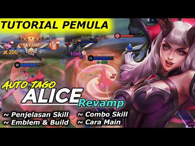 TUTORIAL PEMULA ALICE REVAMP | PENJELASAN SKILL | COMBO SKILL | EMBLEM & BUILD | CARA MAIN ALICE