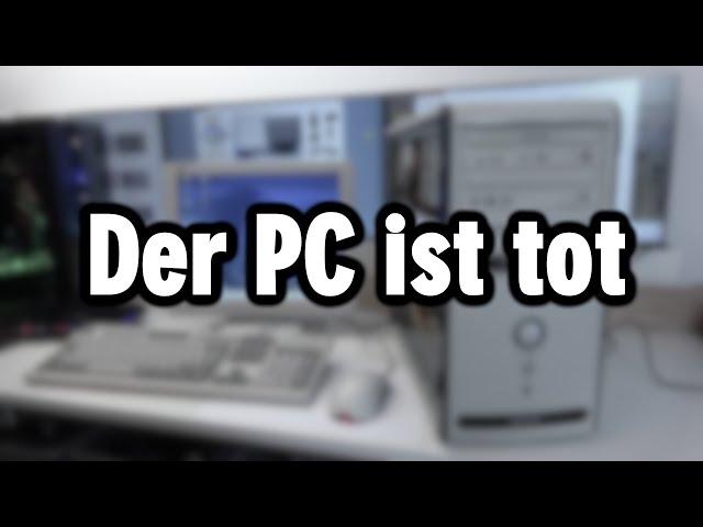 Das Ende des PERSÖNLICHEN Computers wie wir ihn bisher kannten