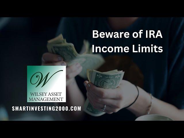 Beware of IRA Income Limits