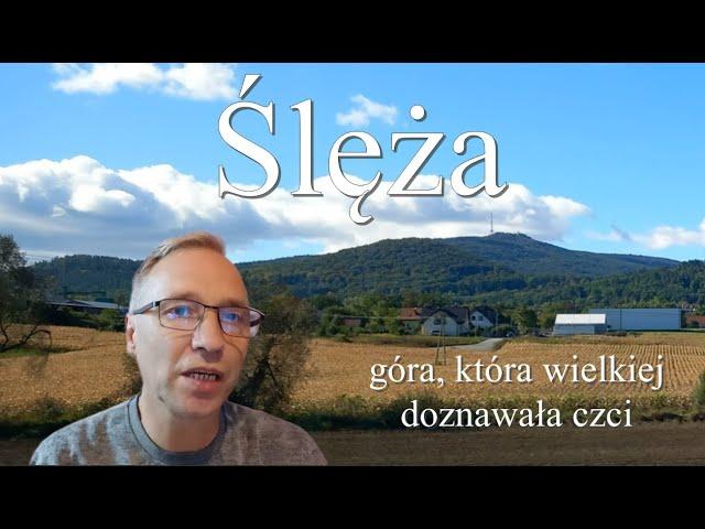 Ślęża  -  góra, która wielkiej doznawała czci