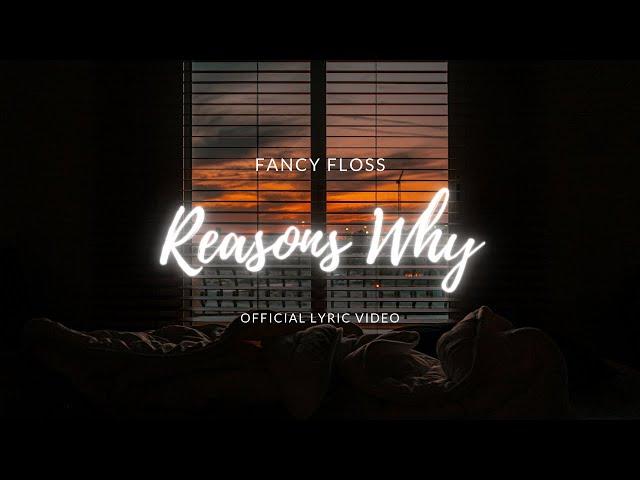 Fancy Floss - Reasons Why (Official Lyric Video)