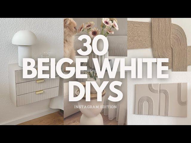 30 BEIGE AND WHITE DIYS | EASY DIY HOME DECOR IDEAS ️