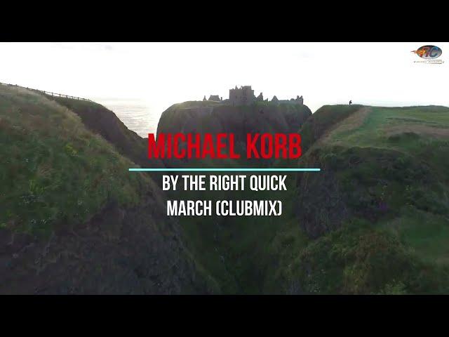 Michael Korb - By The Right Quick March (Clubmix by Rickisani)