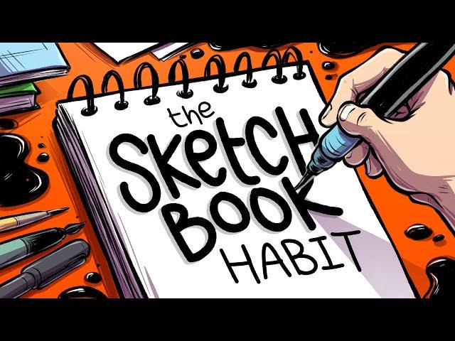 The 'Sketchbook Habit' that Changed my Art