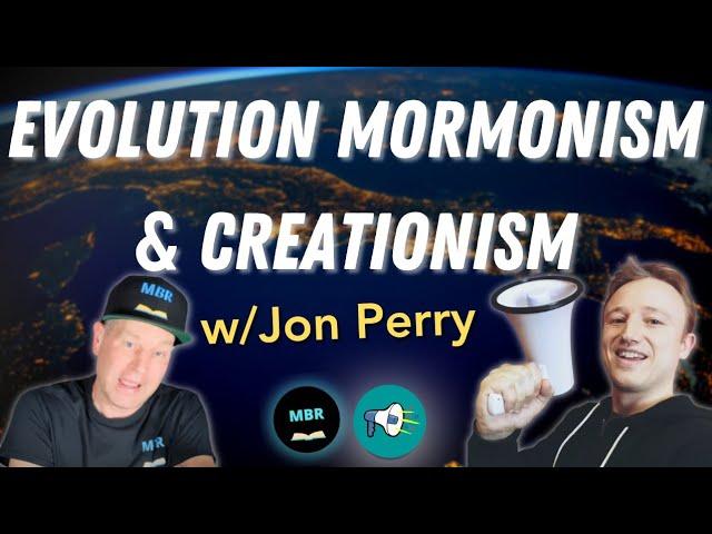 Mormonism & Evolution w/ Jon Perry of Stated Clearly