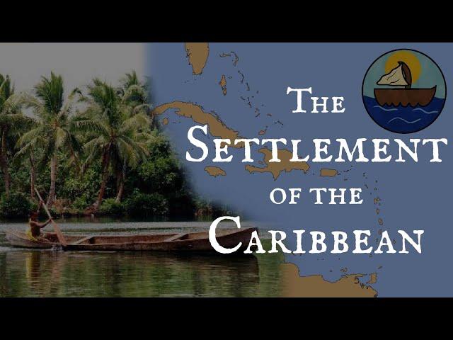 The Settlement of the Caribbean (A Part of Project Exploration)