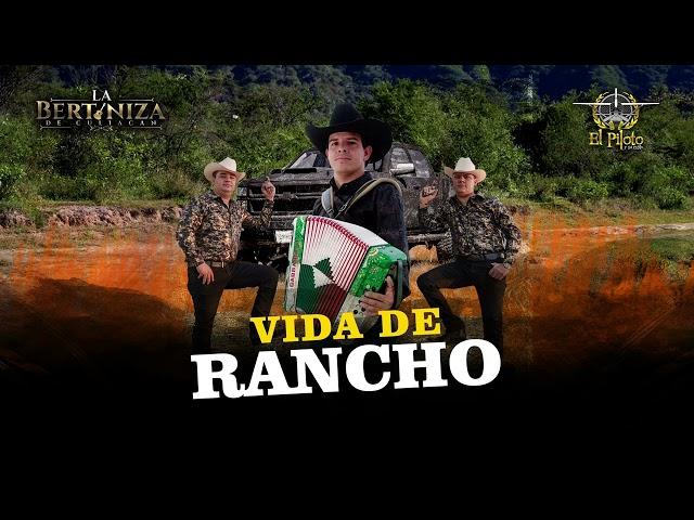 El Piloto y su Estilo Ft La Bertiniza de Culiacán - Vida de Rancho