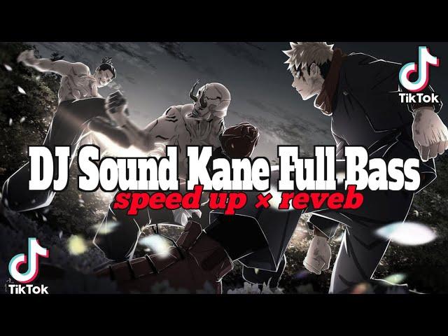 DJ Sound JJ Kane Full Bass (speed up x reveb)