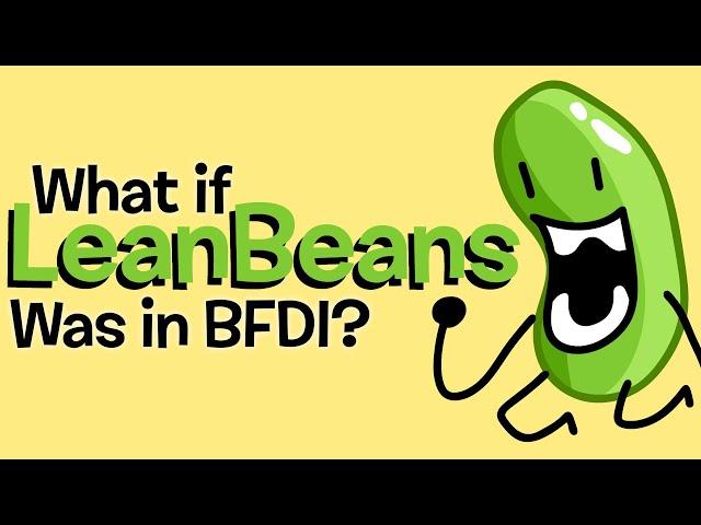 What if Leanbeans was in BFDI?