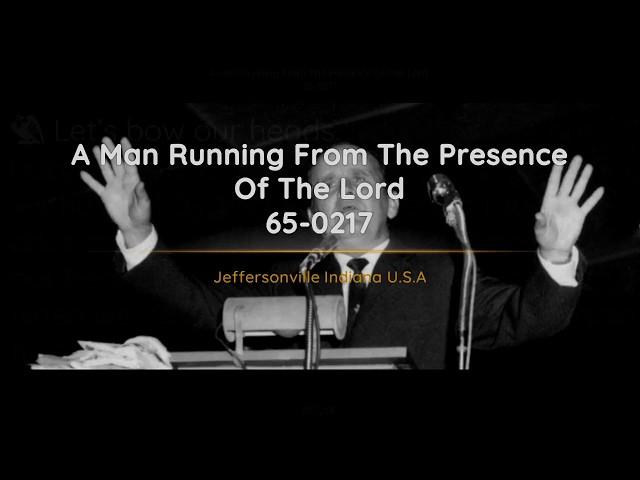 65-0217 A Man Running From The Presence Of The Lord | William Branham