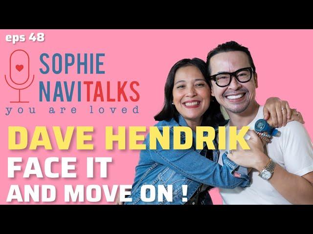 DAVE HENDRIK : FACE IT AND MOVE ON - SOPHIE NAVITALKS