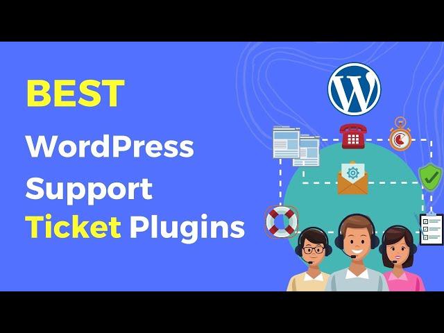 5 Best WordPress Support Ticket Plugins | Support Ticket Plugin for WordPress