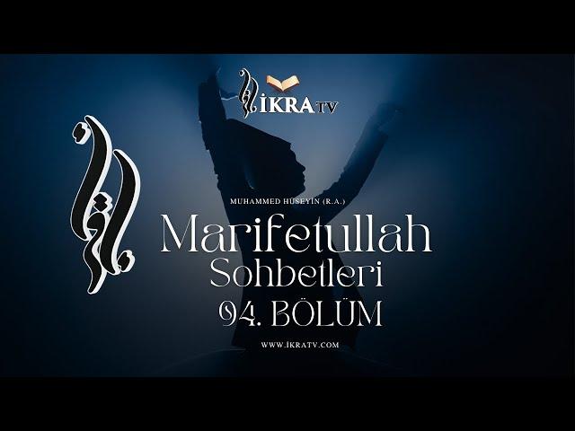 MARİFETULLAH (94.Bölüm) - Muhammed Hüseyin (R.A.)