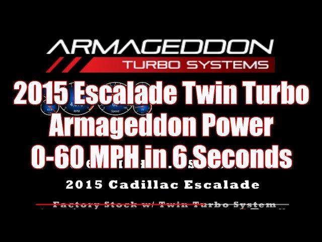 2015 Escalade Armageddon Twin Turbo System - 200 HorsePower on 7PSI of Boost - 0-60 in 4.7 Seconds