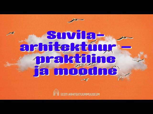 Suvila | Suvila arhitektuur - praktiline ja moodne