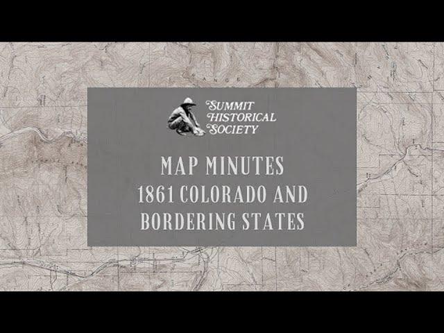 Map Minutes – 1861 Colorado and Bordering States