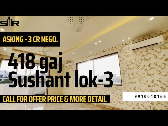 418 Gaj in Sushant Lok - 3, Middle Floors Available at Price @3 Cr Negotiable  | Call 9910018166