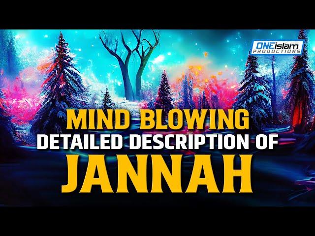 MIND BLOWING DETAILED DESCRIPTION OF JANNAH