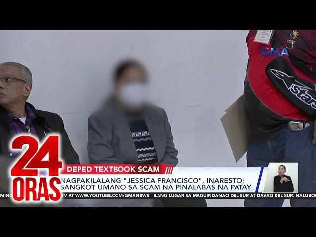 Nagpakilalang “Jessica Francisco,” inaresto; sangkot umano sa scam na pinalabas na patay | 24 Oras