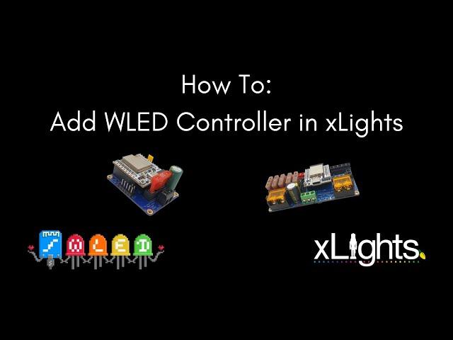 How To: Add WLED Controller in xLights