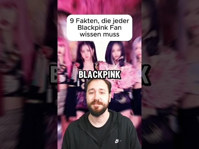 9 Fakten die jeder Blackpink Fan wissen muss! 🩷