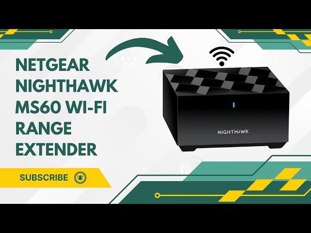 Netgear Nighthawk MS60 Wi-Fi Range Extender Setup