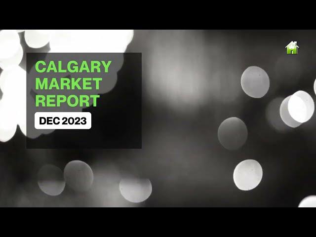  DEC 2023 Calgary Market Report 