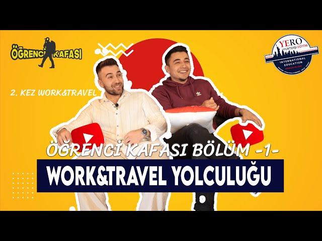 Work&Travel Nedir, Nasıl Yapılır? Öğrenci Kafası 1.Bölüm Sizlerle!