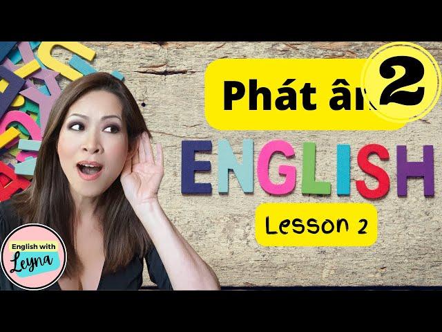 ABCs Phát âm từng chữ,  English pronunciation. Leyna nguyen dạy tiếng anh.