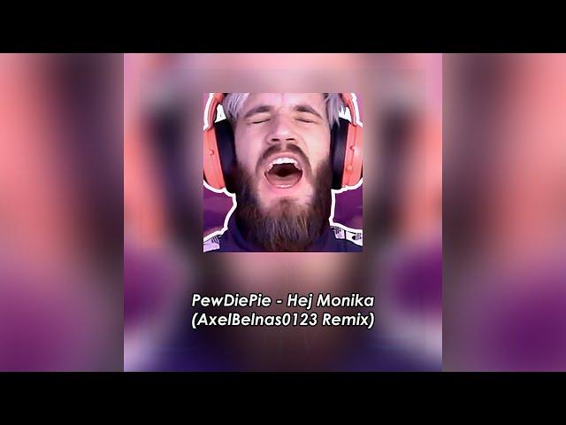 PewDiePie - Hej Monika (AxelBelnas0123 Remix) [Dance]