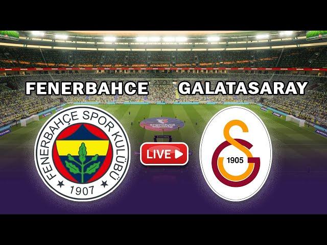 Fenerbahce v Galatasaray | Turkish Super Lig Match Live