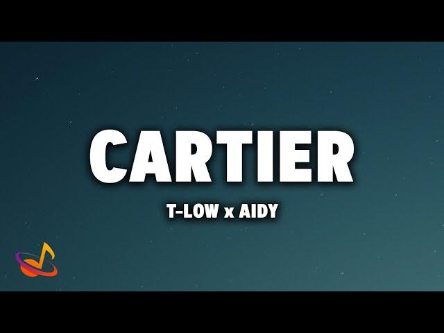 t-low x Aidy - CARTIER [Lyrics]