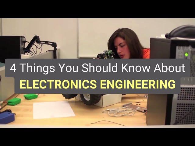 4 Things You Should Know About ELECTRONICS ENGINEERING