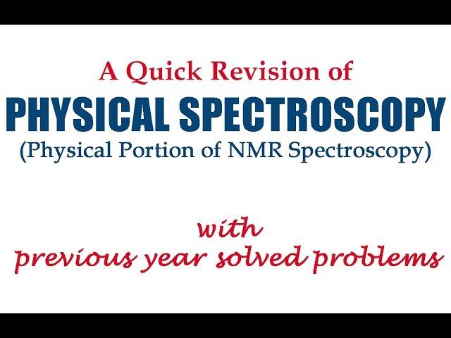 Physical Spectroscopy- A Quick Revision of NMR Spectroscopy (Physical Portion)