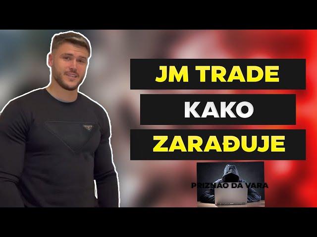 JM TRADE o tome kako zaradjuje *priznao da scama*