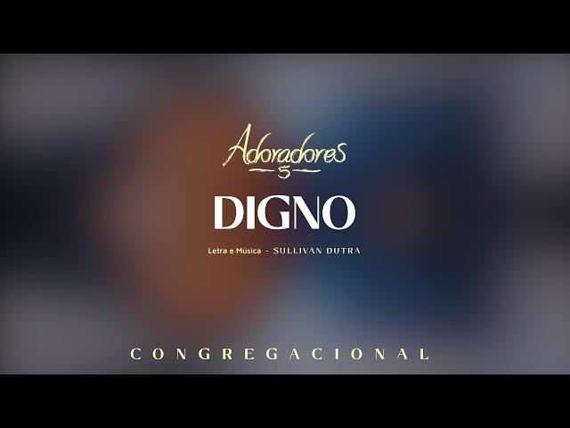 ADORADORES 5 - DIGNO (LETRA)