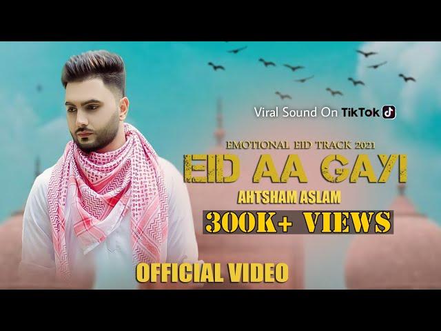 EID AA GAYI - AHTSHAM ASLAM || Emotional Eid Track 2021 || Official Video