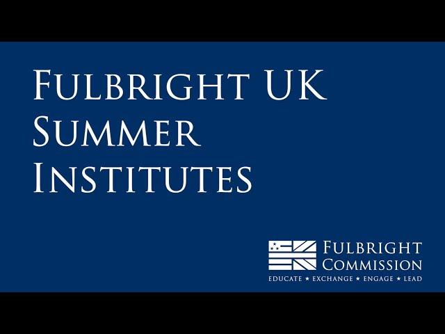 Support Fulbright UK Summer Institutes