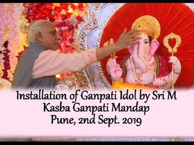 Sri M - Installation of Ganpati Idol - Shri Kasba Ganpati Mandal, Pune 2nd Sept. 2019