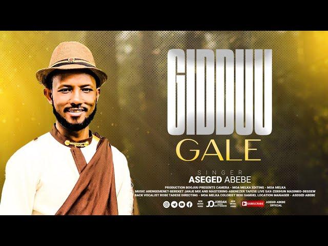 GIDDUU GALE /Asegid Ababa Faarfanaa Afaan Oromoo New Afaan Oromoo Gospel Song 2017/2024