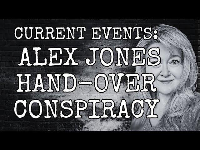 CURRENT EVENTS: ALEX JONES INTEL ON THE HANDOVER