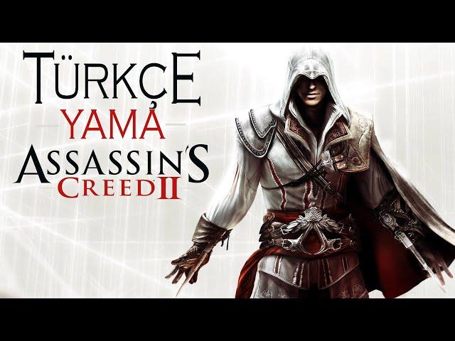 Assassin's Creed II Türkçe yama (uplay ve steam)