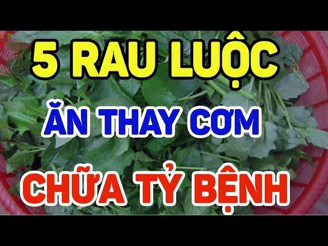 BÁC SĨ MÁCH 5 RAU LUỘC ĂN THAY CƠM BỔ HƠN SÚP YẾN